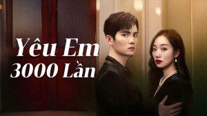 Yêu Em 3000 Lần Vietsub